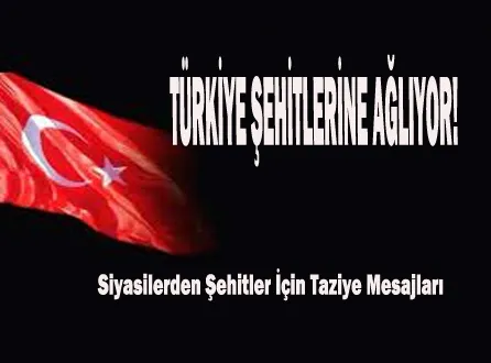 Siyasilerden Şehitler İçin Taziye Mesajları