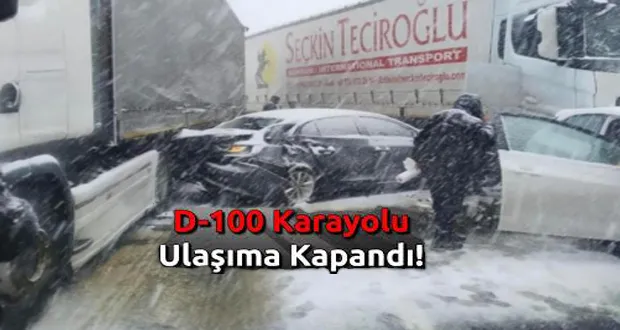 D-100 Karayolu Ulaşıma Kapandı