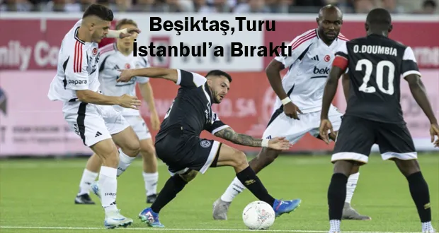 Beşiktaş, Turu İstanbul’a Bıraktı