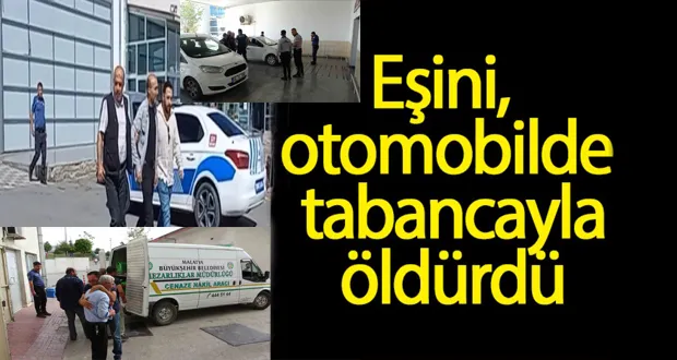  Eşini Otomobilde Öldürdü