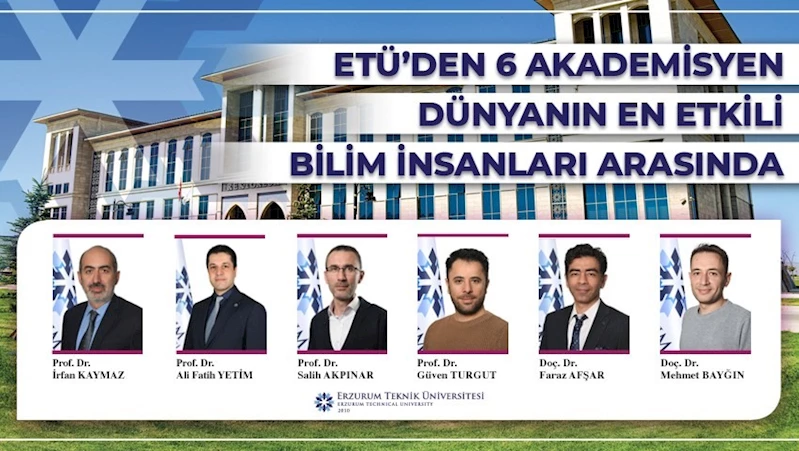 ETÜ’den 6 akademisyen dünyanın en etkili bilim insanları arasında
