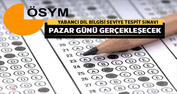 Yabancı Dil Bilgisi Seviye Tespit Sınavı Bugün Yapılacak