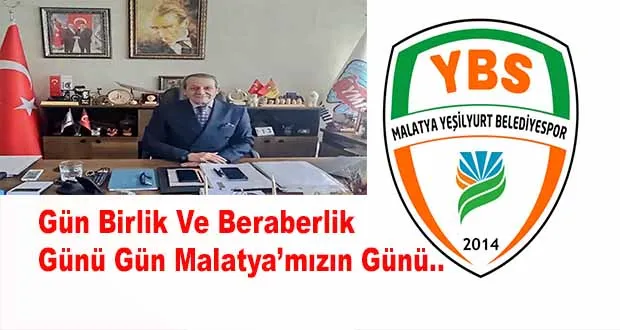 Gün Birlik Ve Beraberlik Günü Gün Malatya’mızın Günü.. 