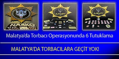 Malatya’da Torbacı Operasyonunda 6 Tutuklama