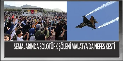 Semalarında SOLOTÜRK Şöleni Malatya’da Nefes Kesti