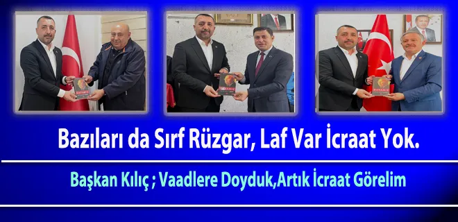 Bazıları da Sırf Rüzgar, Laf Var İcraat Yok.