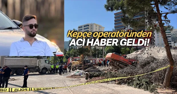 İş Makinesi Operatöründen Acı Haber